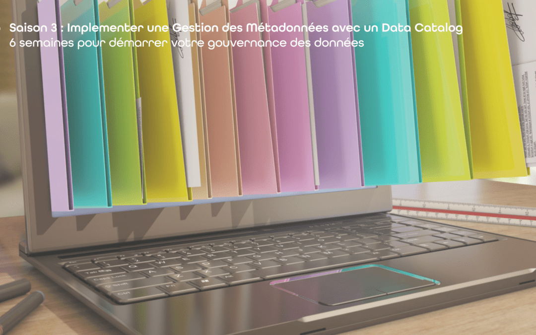 Mettre en place une gouvernance des données efficace avec Zeenea | S03-E01 – 6 semaines pour démarrer votre gouvernance des données