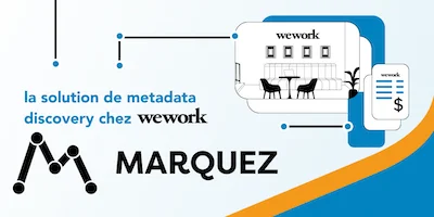 Marquez : la solution de découverte de métadonnées chez WeWork